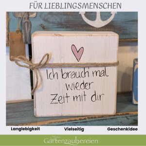 Schild Ich brauch mal wieder Zeit mit Dir Holzdeko