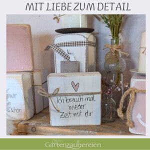 Schild Ich brauch mal wieder Zeit mit Dir Holzdeko