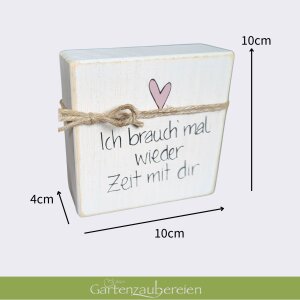 Schild Ich brauch mal wieder Zeit mit Dir Holzdeko
