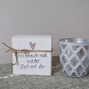Schild Ich brauch mal wieder Zeit mit Dir Holzdeko