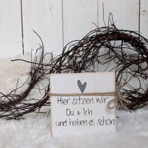 Schild Ich brauch mal wieder Zeit mit Dir Holzdeko